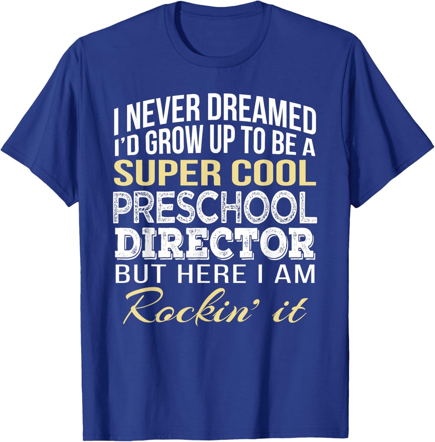 Preschool Director T Shirt Funny Gift T-Shirt - T-Shirt | Royal