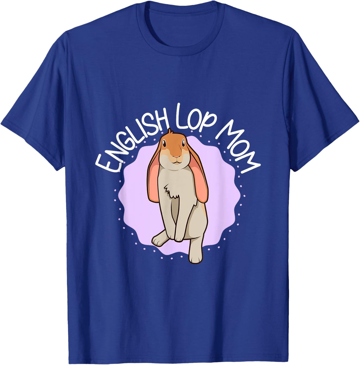 English Lop Mom T-Shirt - T-Shirt | Royal