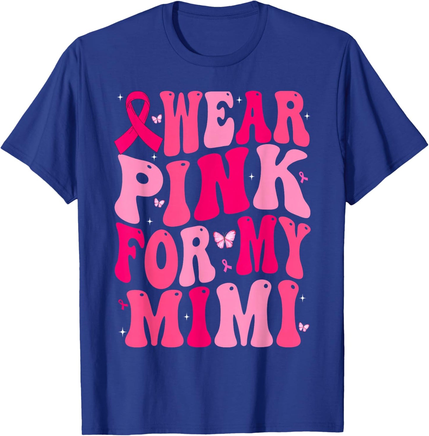 I Wear Pink For My Mimi Support Breast Cancer Awareness T-Shirt - T-Shirt | Royal