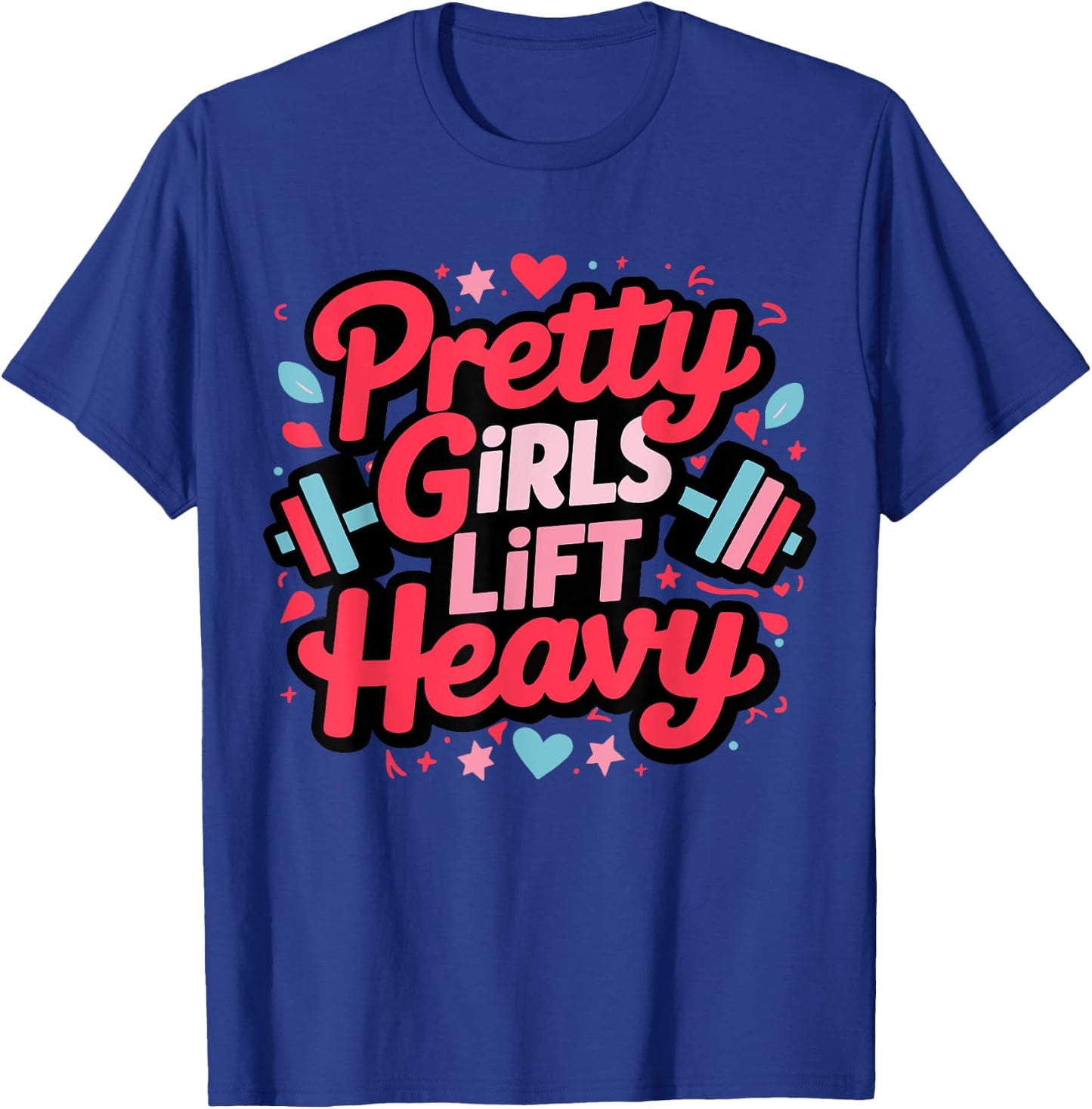 Weightlifting Fitness Gym Powerlifter Girl Pretty Girls Lift Heavy Black Women's Workout , Small T-Shirt - T-Shirt | Royal
