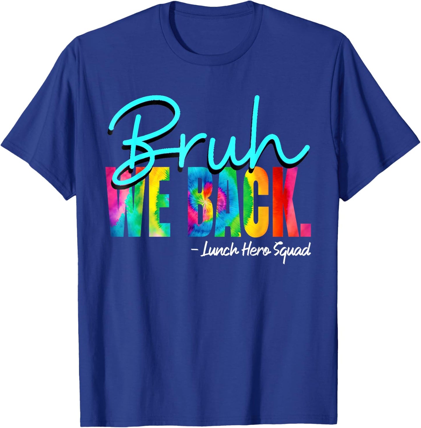 Bruh We Back Happy First Day of School Lunch Hero Squad T-Shirt - T-Shirt | Royal