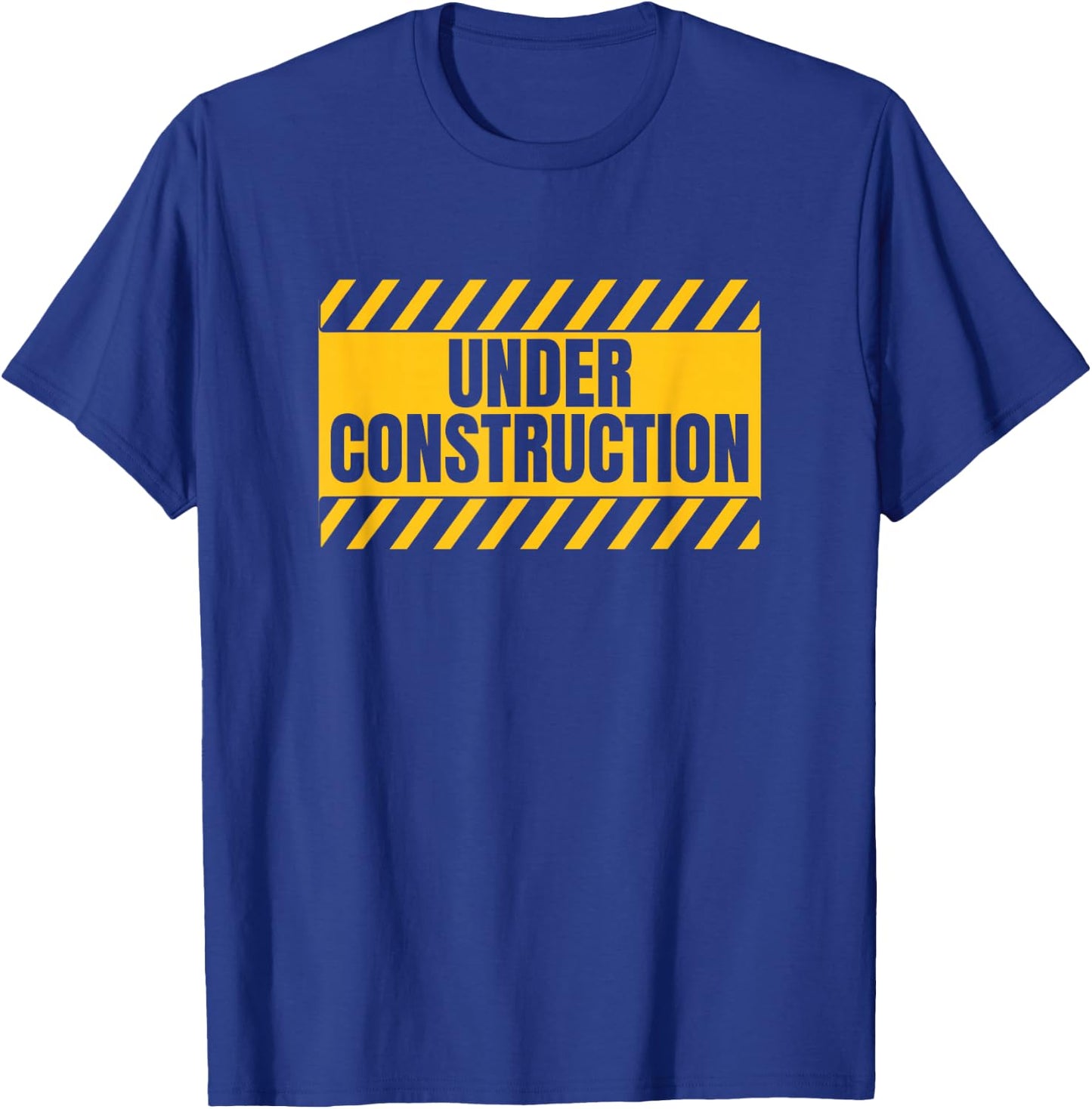 Under Construction Funny Saying T-Shirt - T-Shirt | Royal