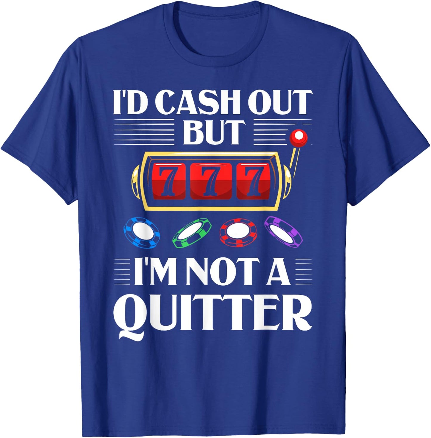 Slot Machine Player Roulette Games Poker Gambling Gambler T-Shirt - T-Shirt | Royal