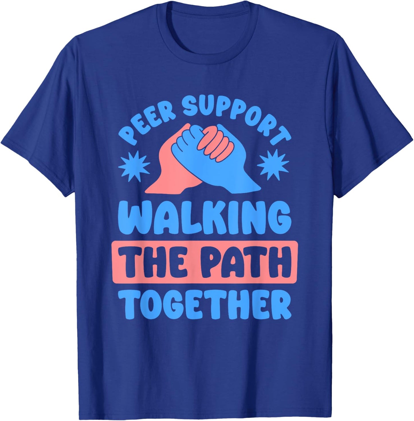 Peer Coach Walking Path Together, Peer Support Specialist T-Shirt - T-Shirt | Royal