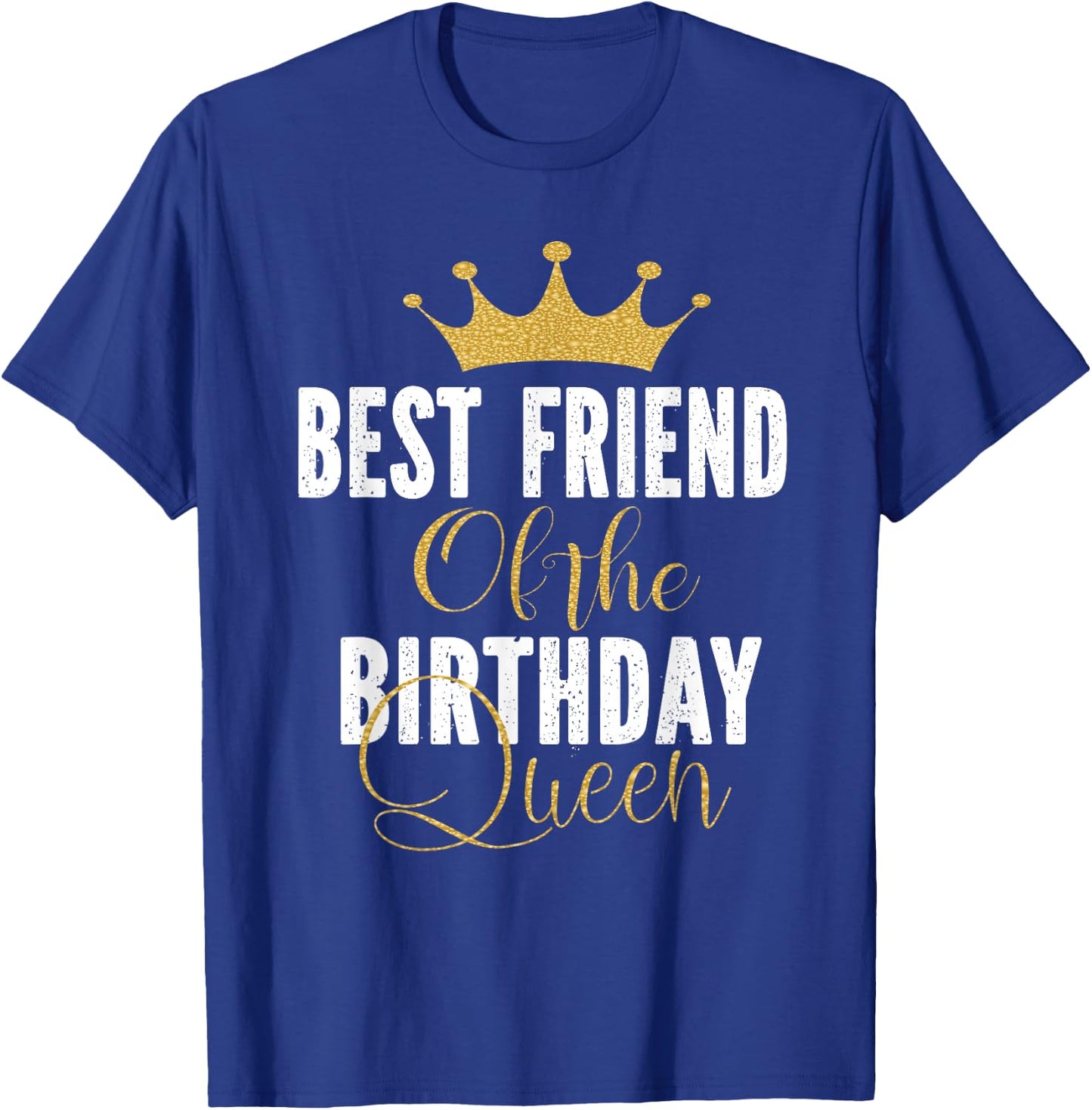 Best Friend of The Birthday Queen Women Party Gift T-Shirt - T-Shirt | Royal