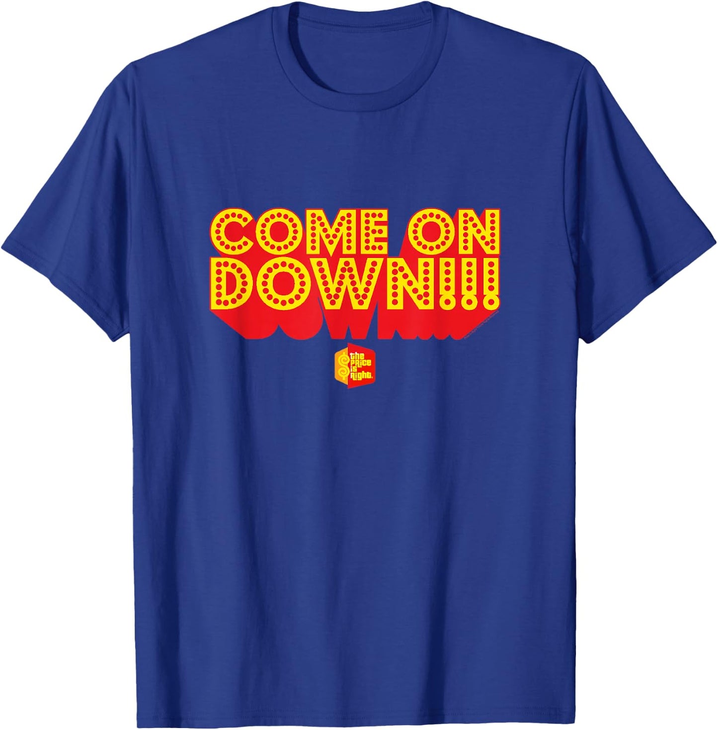 Price is Right - Come On Down!!! T-Shirt - T-Shirt | Royal