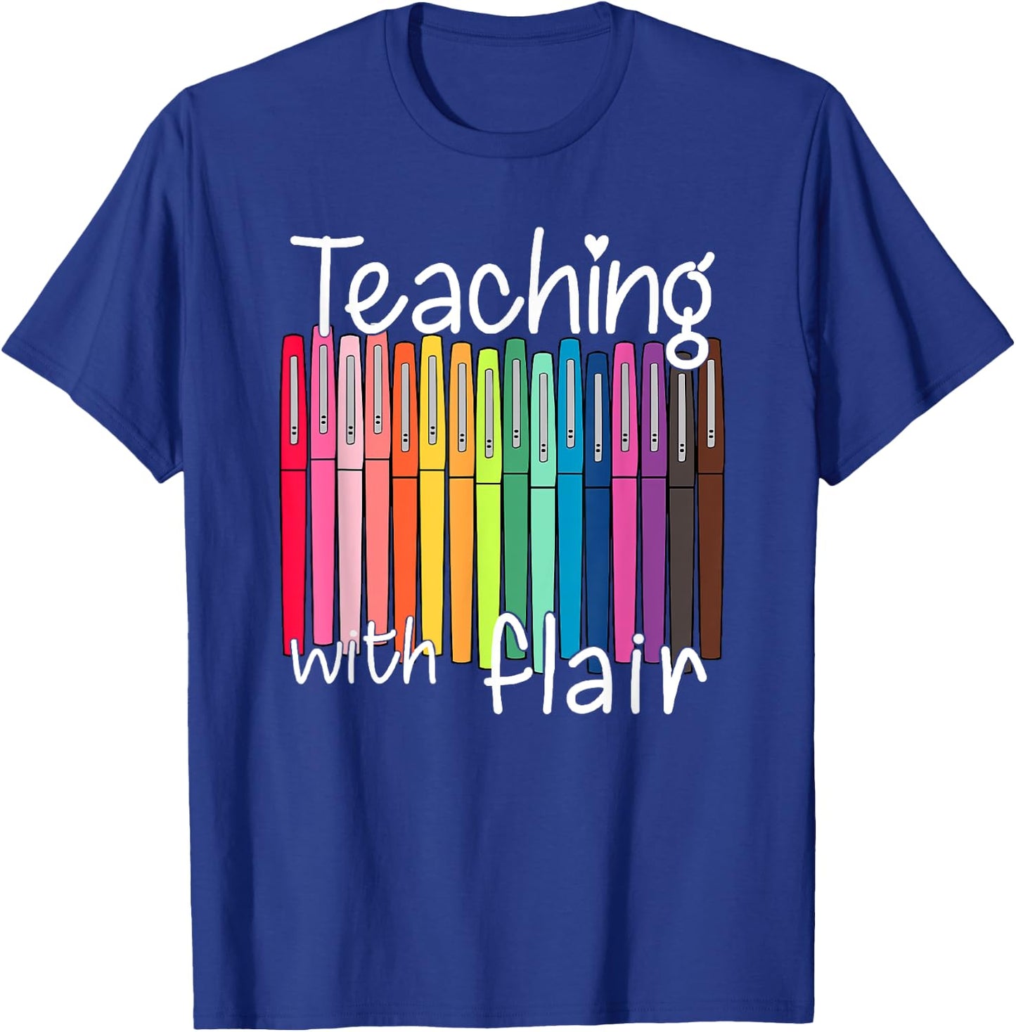 Teaching with Flair T-Shirt - T-Shirt | Royal