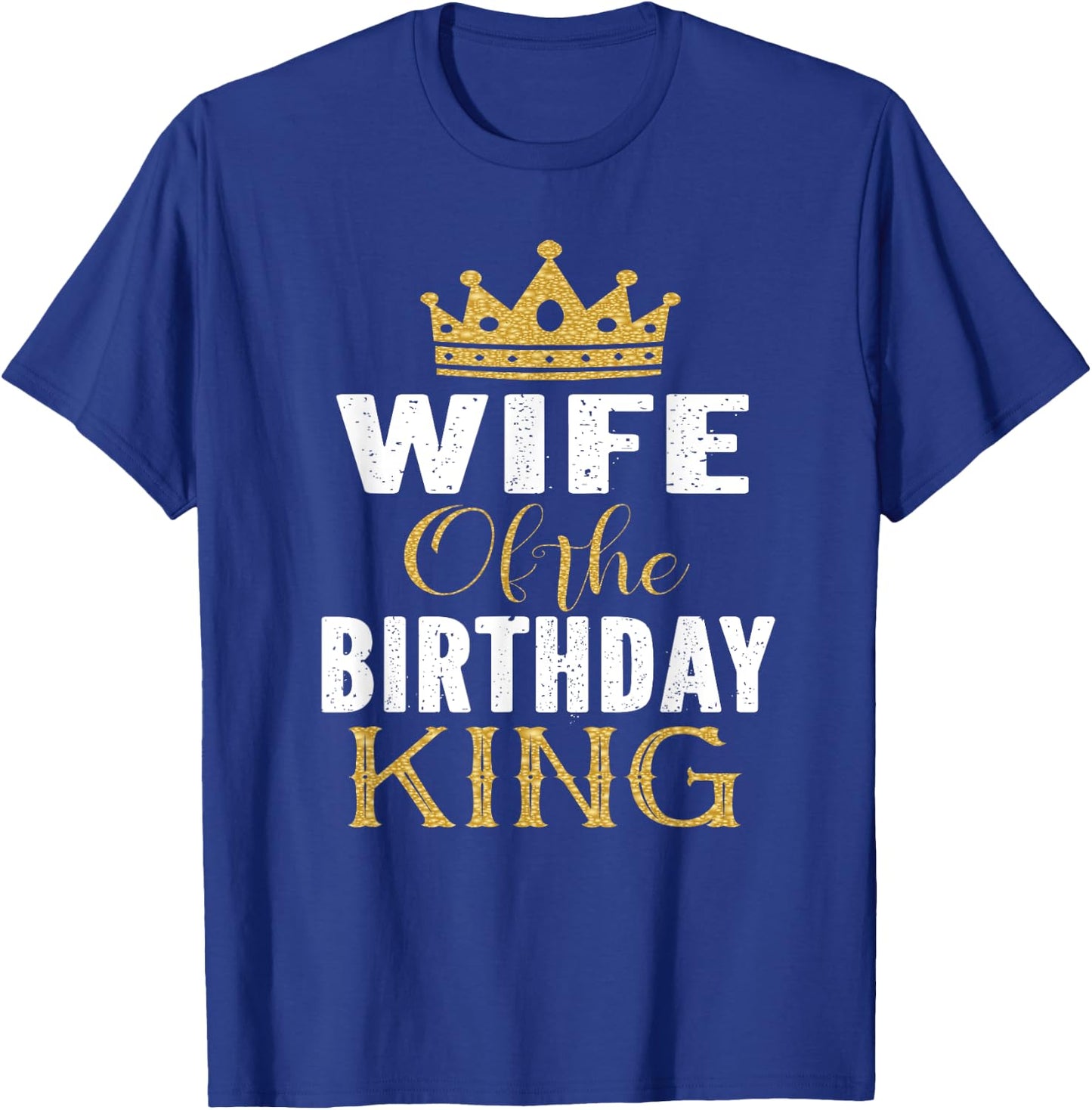 Wife Of The Birthday King Boys Bday Party Gift T-Shirt - T-Shirt | Royal