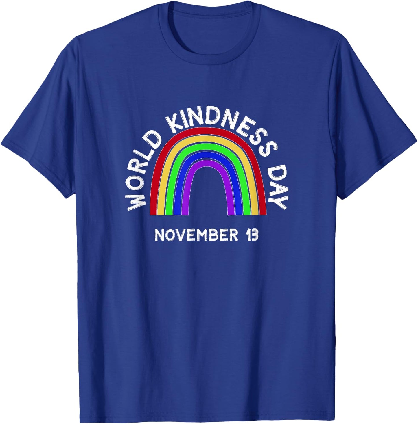 World Kindness Day - November 13 T-Shirt - T-Shirt | Royal