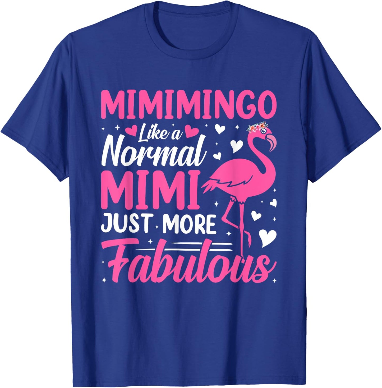 Flamingo Mimimingo like a normal Mimi Funny Grandma T-Shirt - T-Shirt | Royal