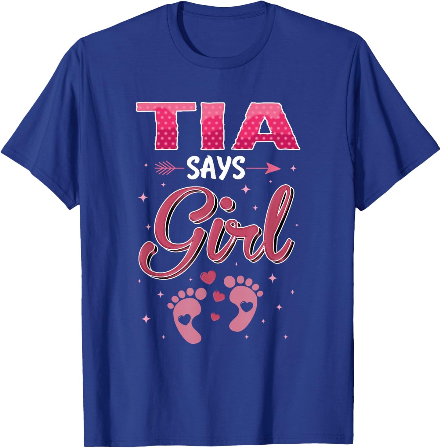 Gender Reveal Tia Says Girl Baby Matching Family Set T-Shirt - T-Shirt | Royal