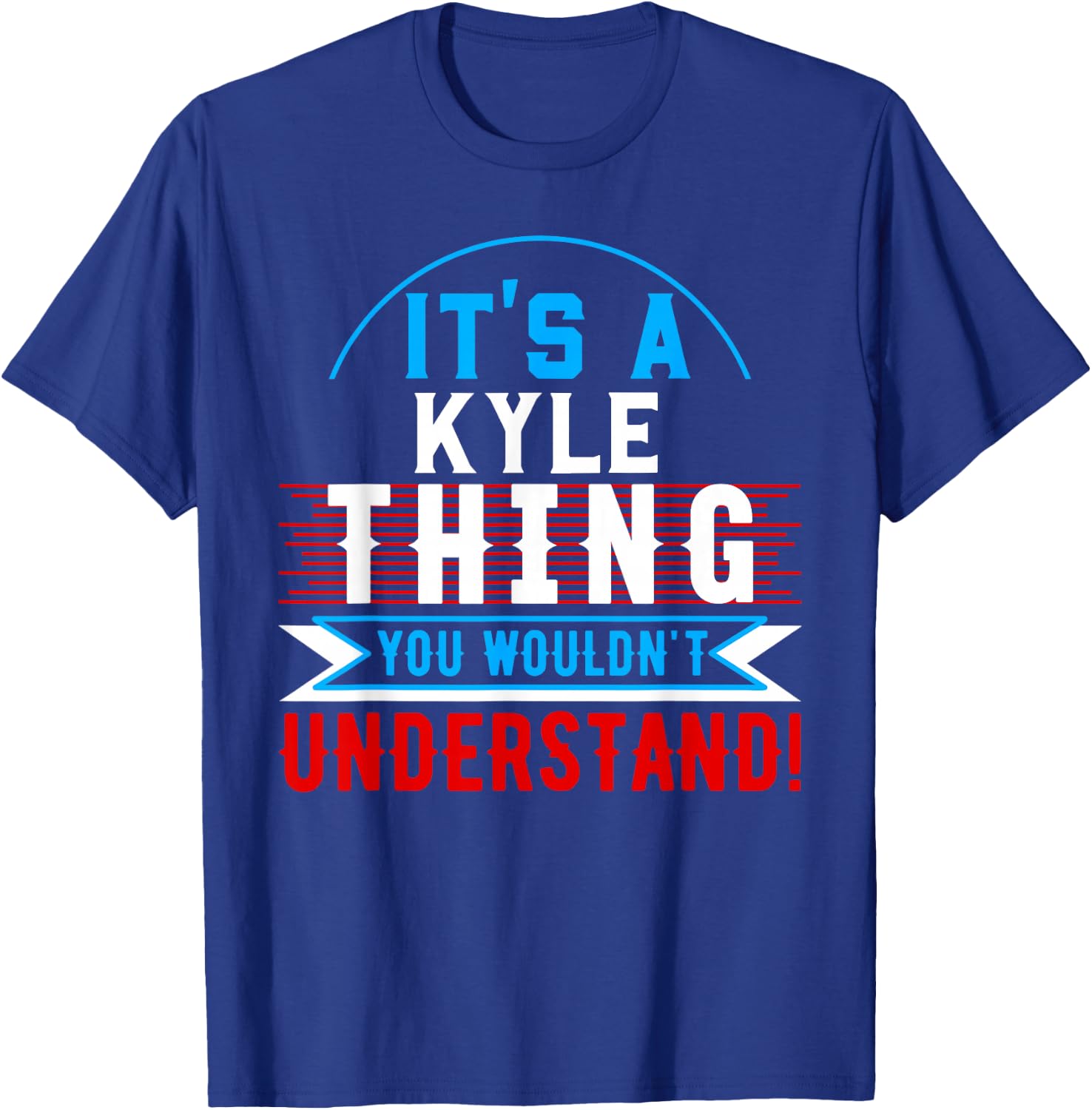 It's A KYLE Thing You Wouldn't Understand KYLE T-Shirt - T-Shirt | Royal