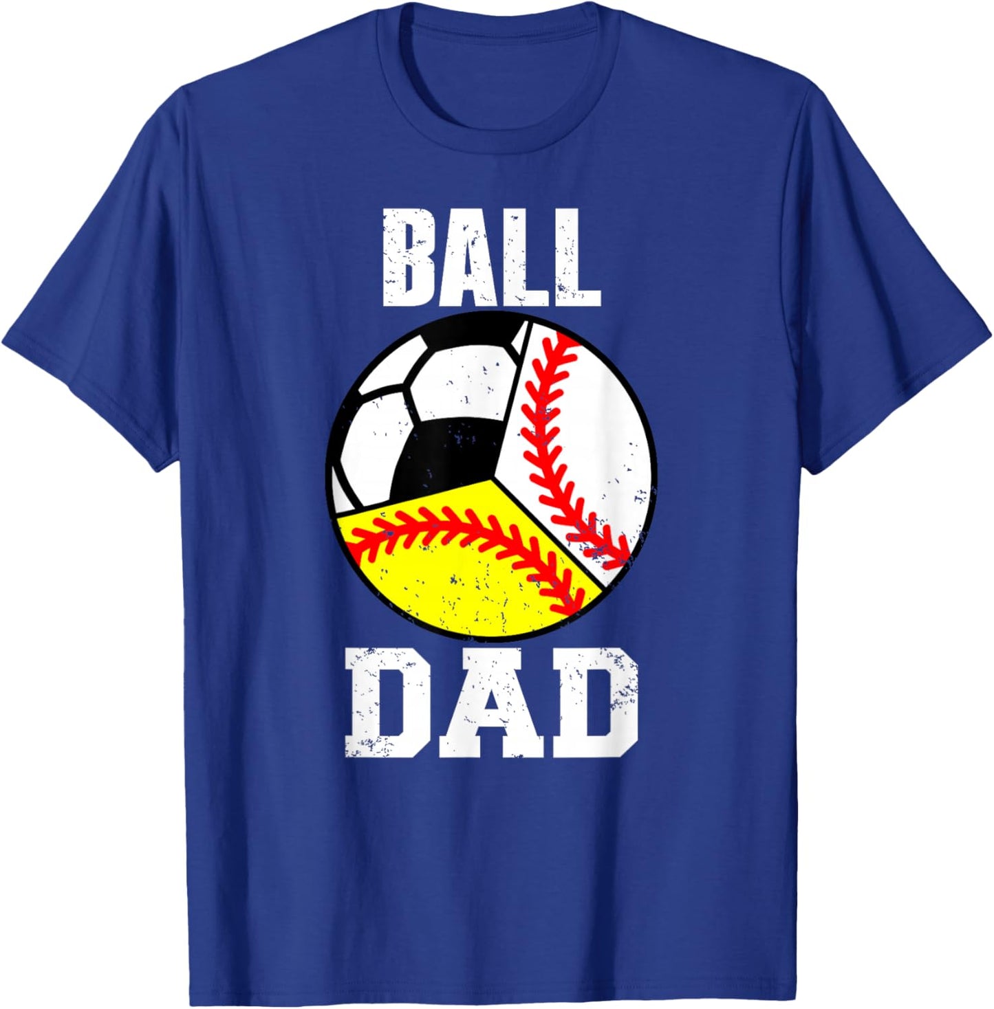 Ball Dad Funny Baseball Softball Soccer Dad T-Shirt - T-Shirt | Royal
