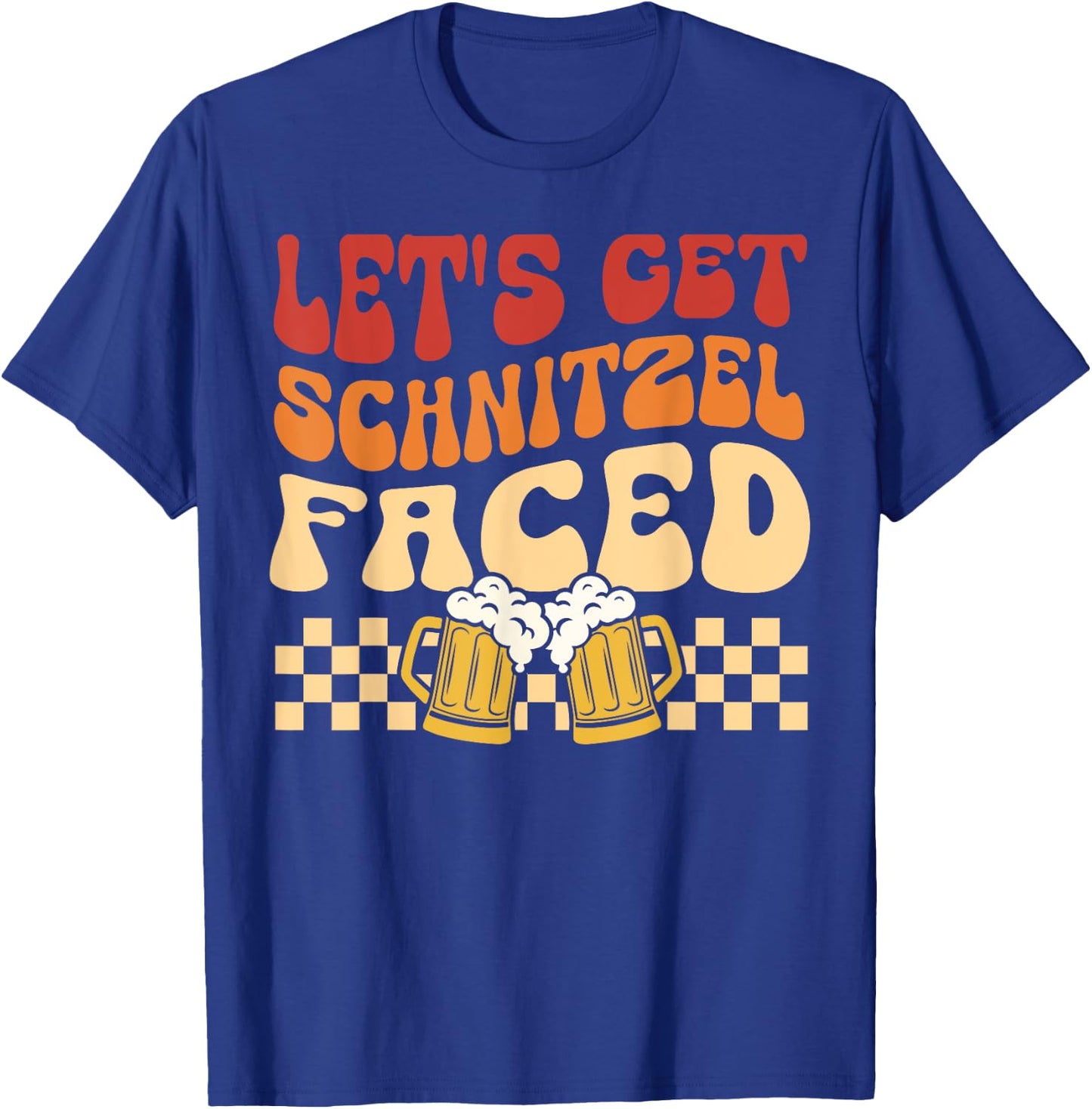 Let's Get Schnitzel Faced German Beer Oktoberfest Funny T-Shirt - T-Shirt | Royal