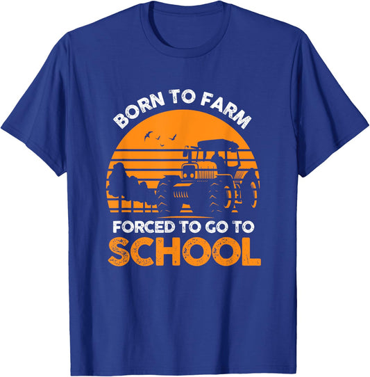 Funny Farmer Born in School Agriculture Farmer T-Shirt - T-Shirt | Royal