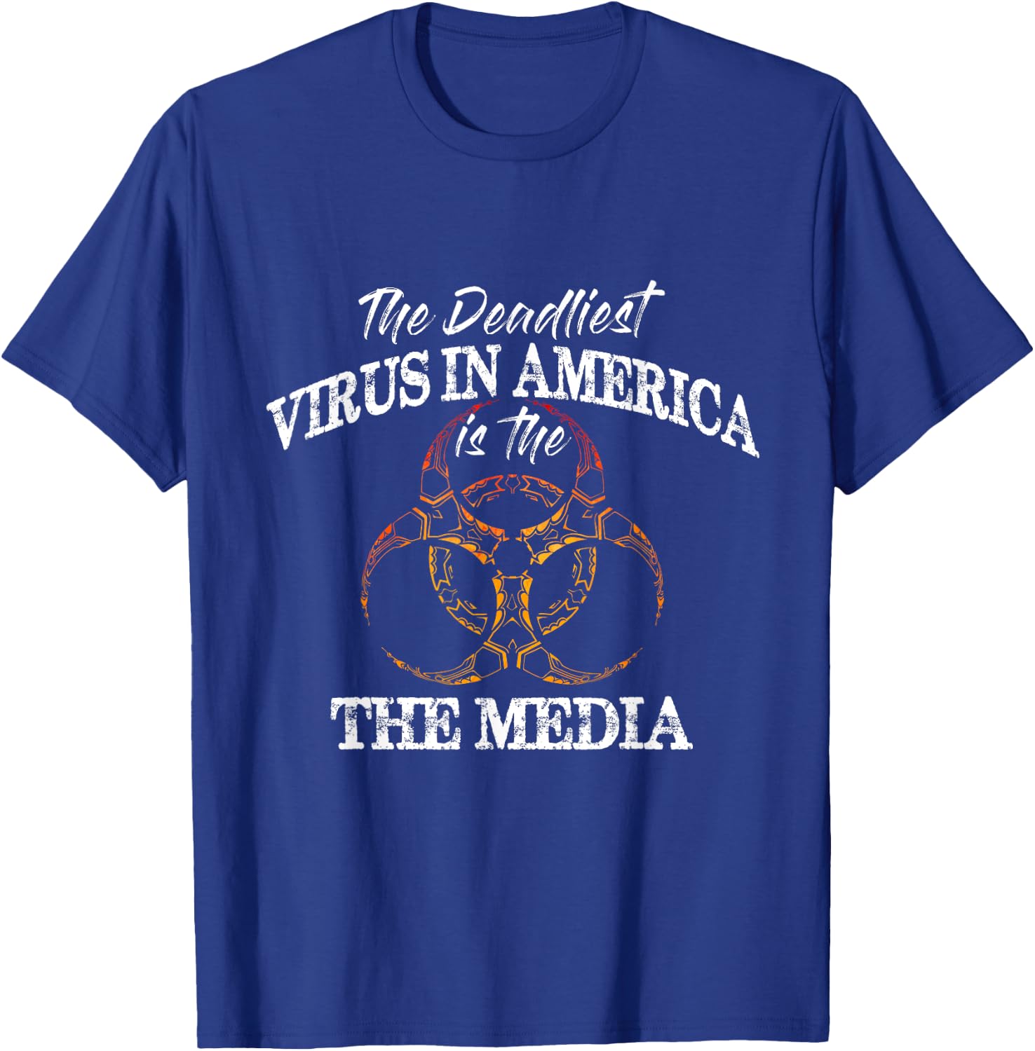 The Deadliest Virus In America Is The Media - Fake News T-Shirt - T-Shirt | Royal