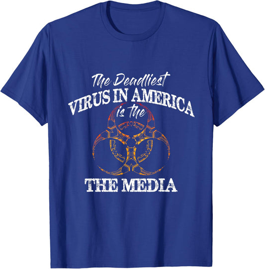 The Deadliest Virus In America Is The Media - Fake News T-Shirt - T-Shirt | Royal