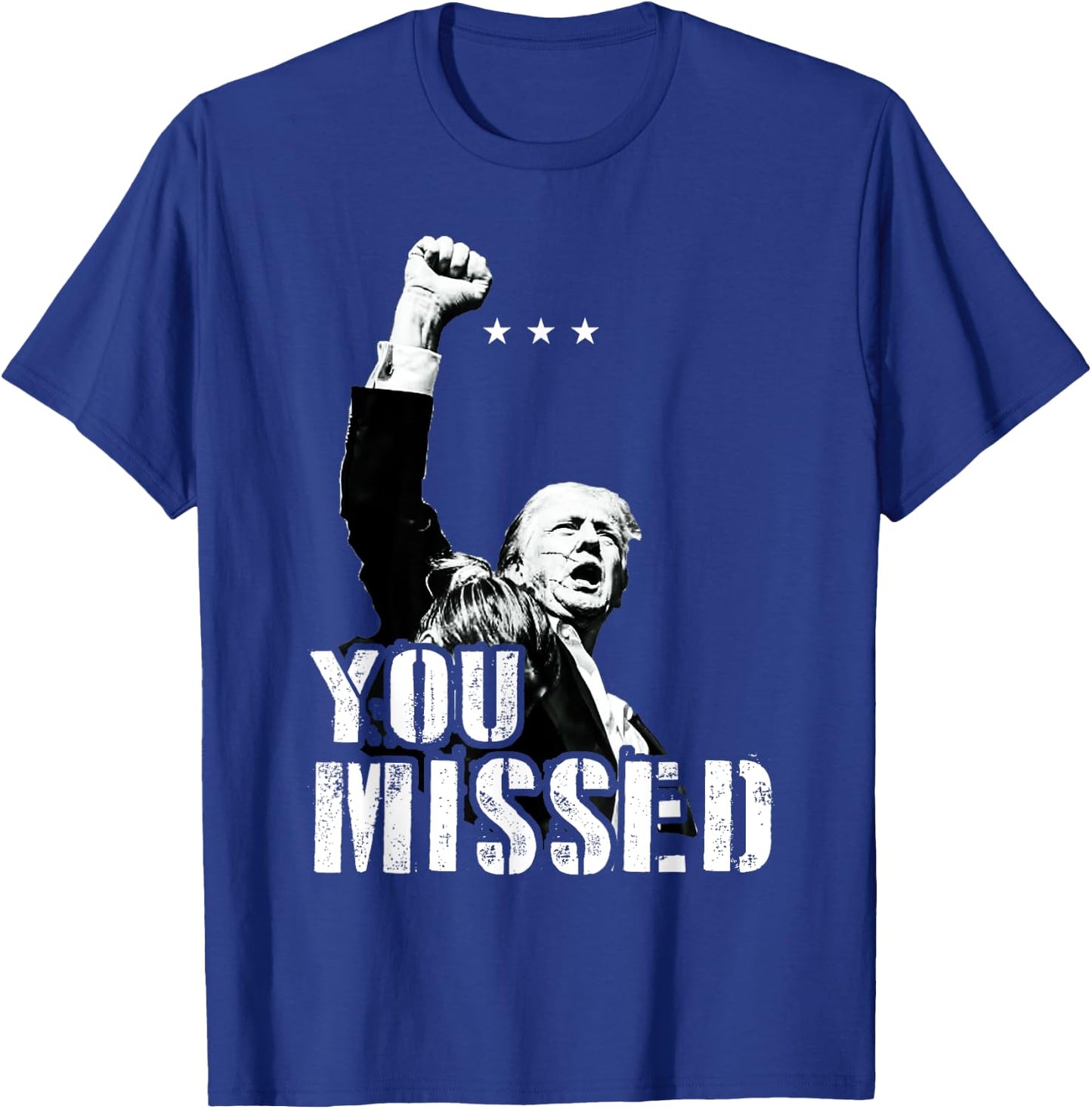 You Missed You Missed Trump 2024 Donald Trump Support T-Shirt - T-Shirt | Royal