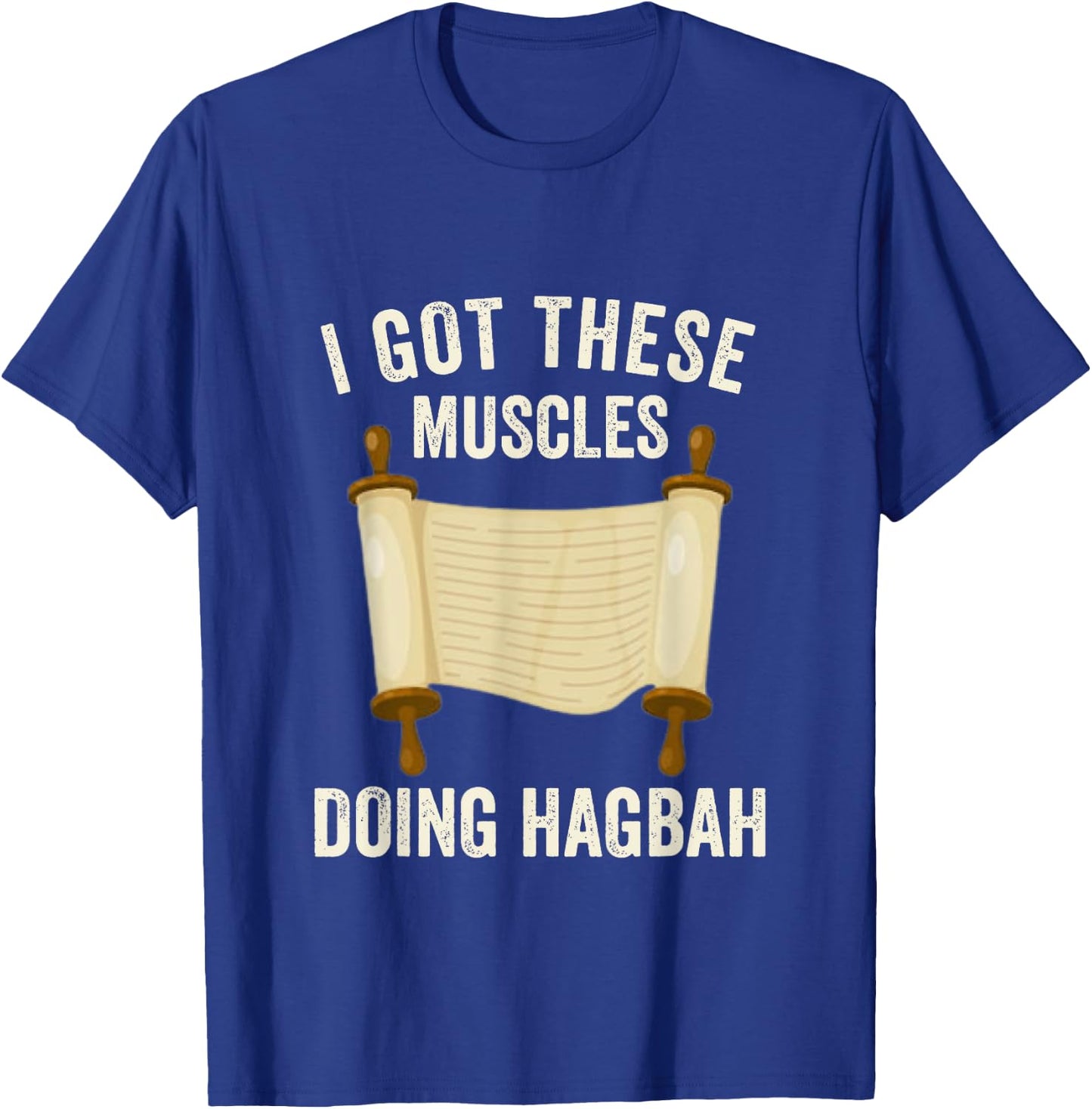 I Got These Muscles Doing Hagbah Torah Lifting Jewish Kosher T-Shirt - T-Shirt | Royal