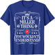 Miller Name Its A Miller Thing You Wouldn't Understand T-Shirt - T-Shirt | Royal