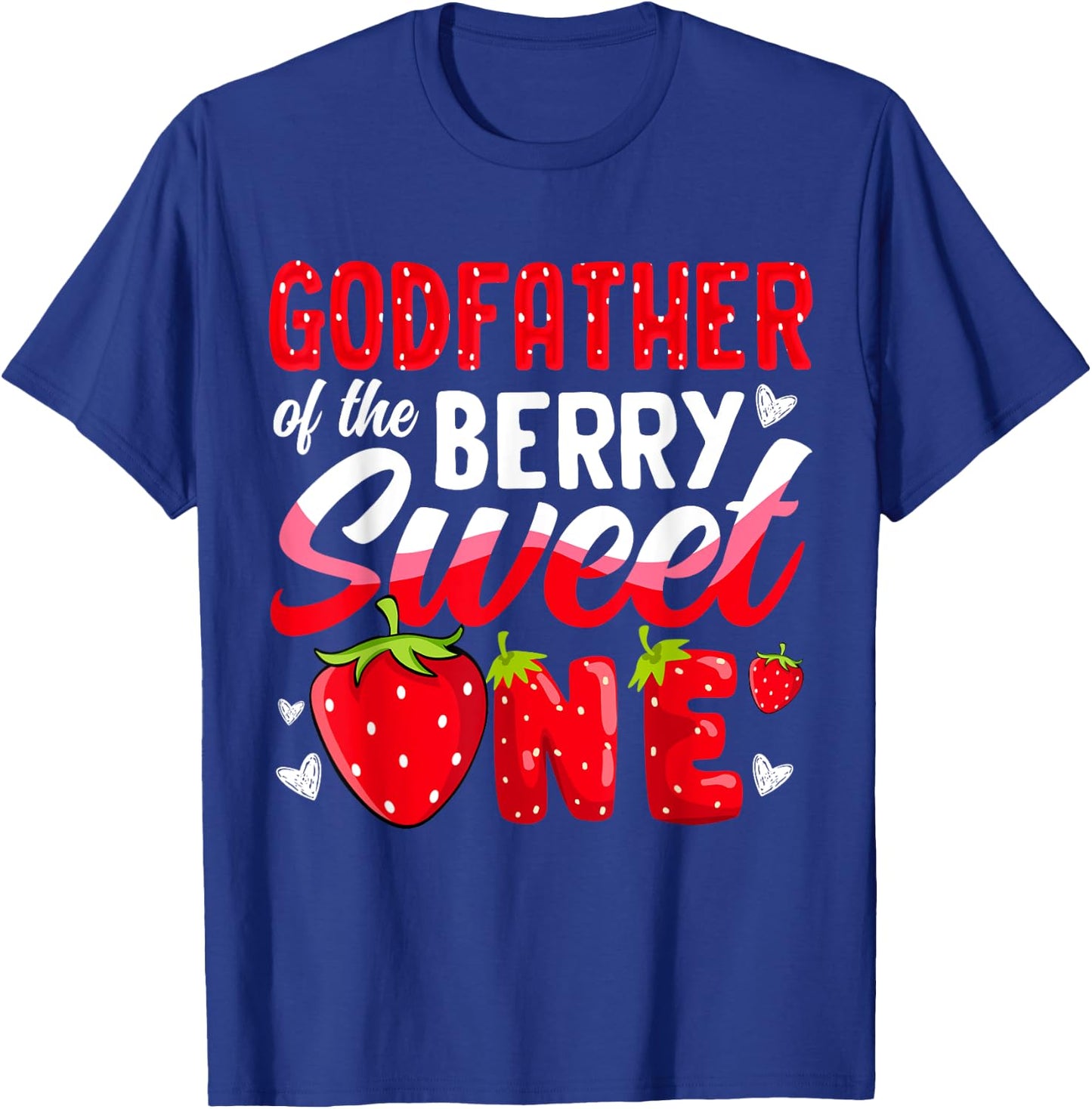 Godfather Of The Berry Sweet One Strawberry 1st Birthday T-Shirt - T-Shirt | Royal