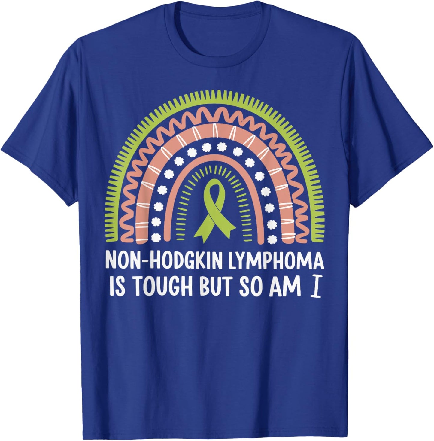 Non-hodgkin Lymphoma Is Tough But So Am I T-Shirt - T-Shirt | Royal