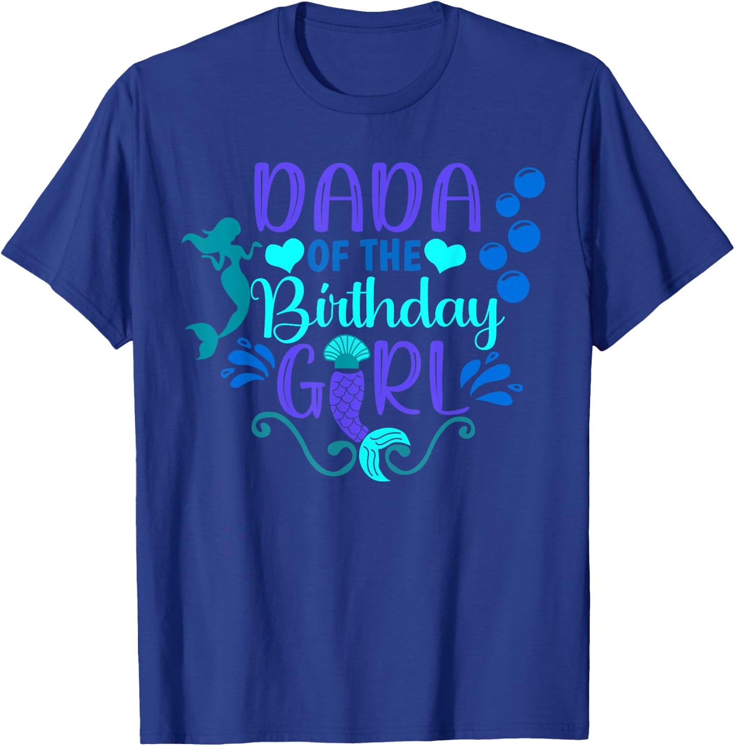 Dada Of The Birthday Mermaid Girl Bday Party Squad Family T-Shirt - T-Shirt | Royal