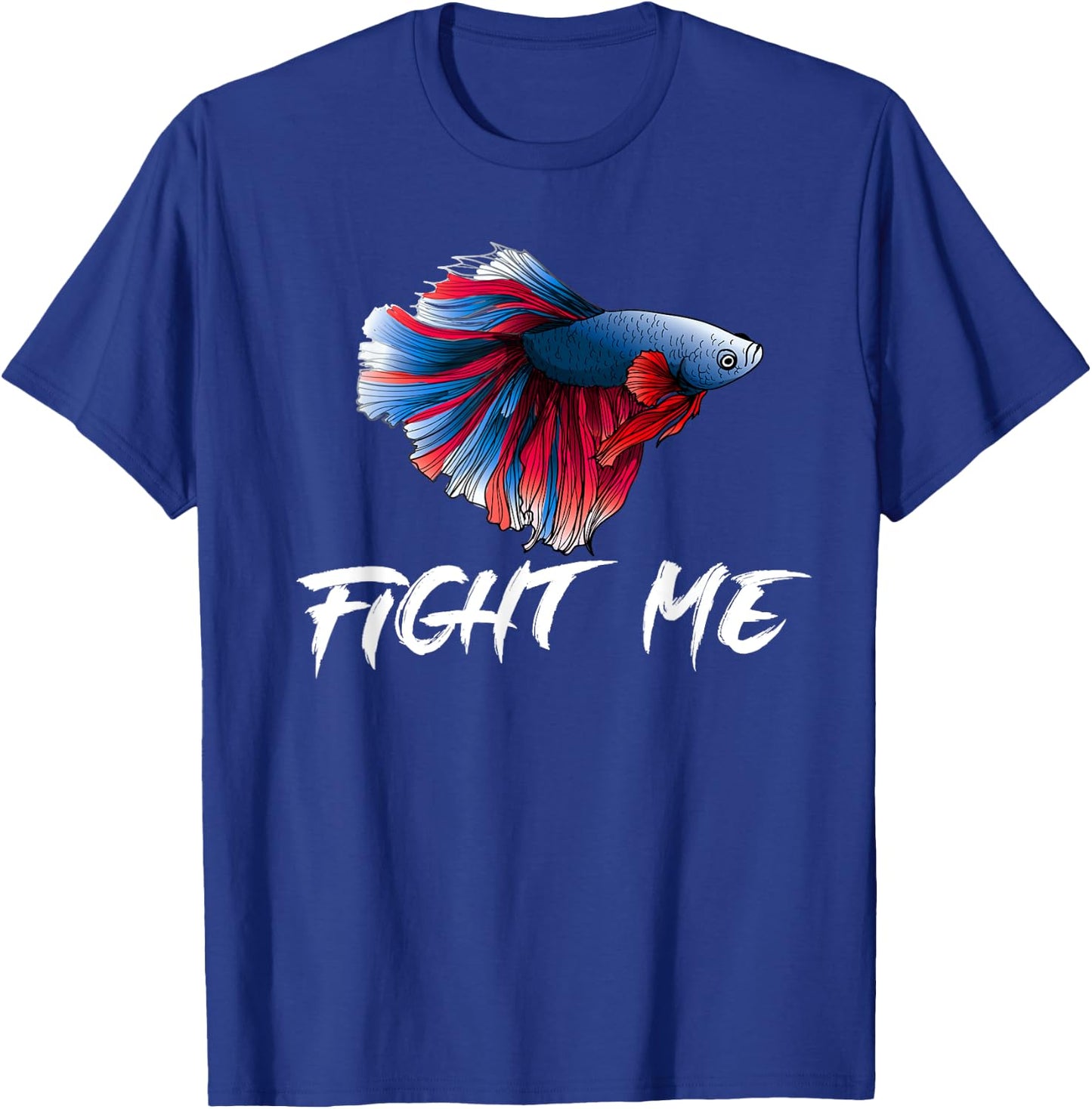 Betta Fish Shirt, Funny Fight Me Fish Tank Funny T-Shirt - T-Shirt | Royal