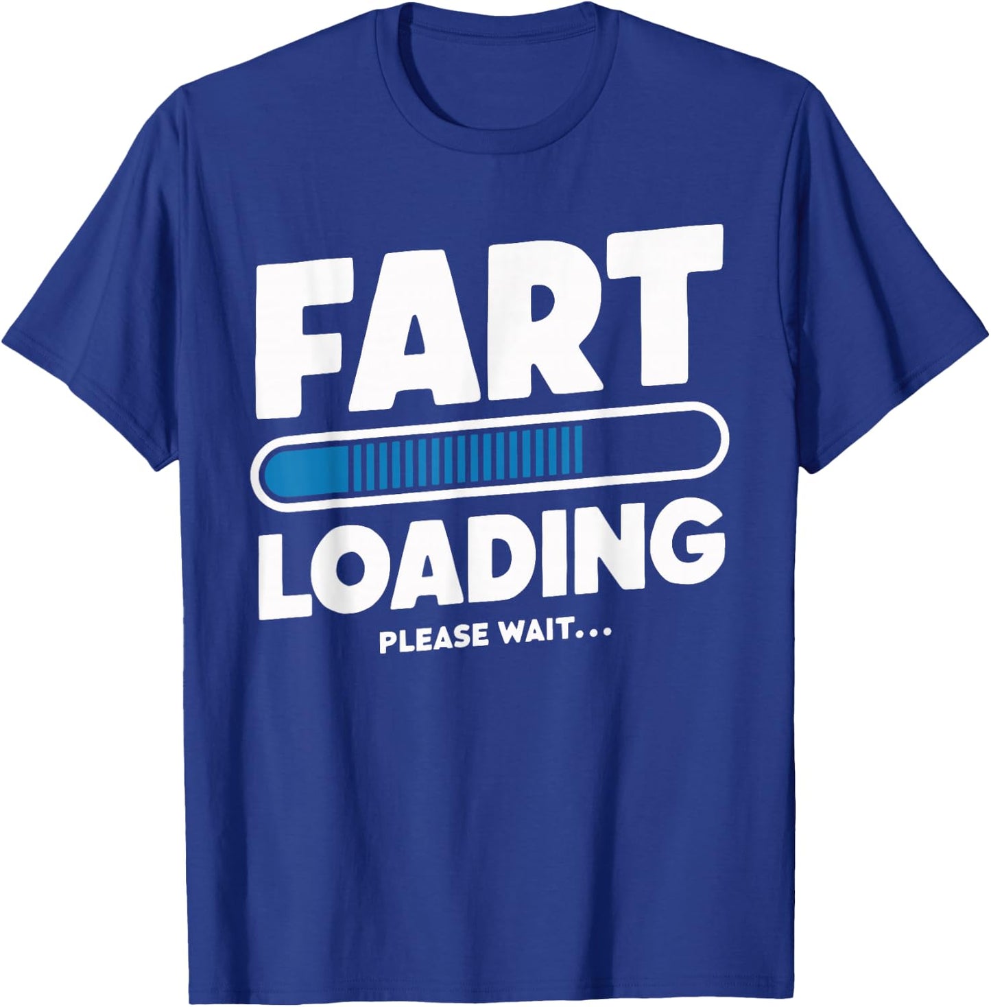 Fart Loading T-Shirt - T-Shirt | Royal