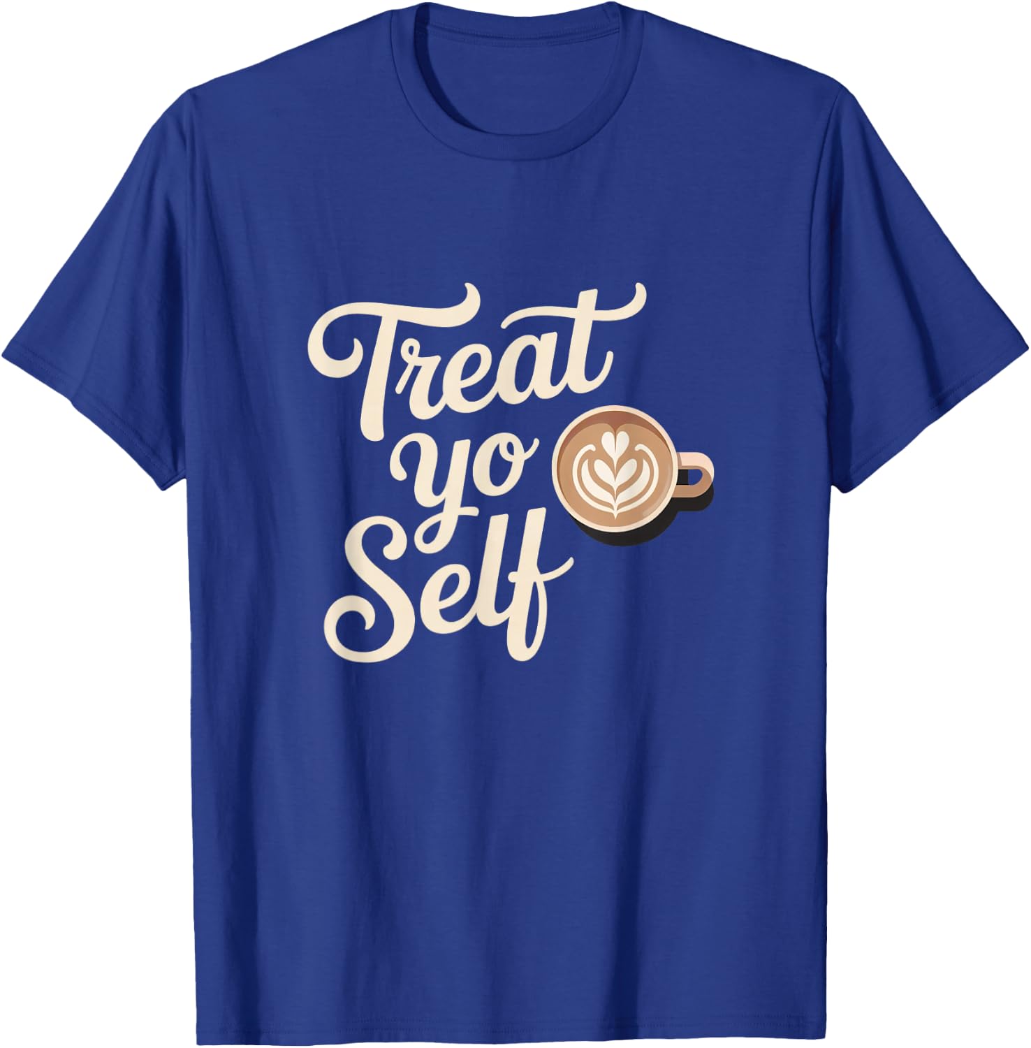 Treat Yo Self Funny Parks Rec Recreation Coffee T-Shirt - T-Shirt | Royal