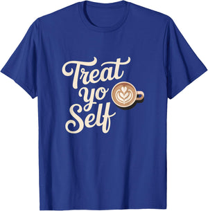 Treat Yo Self Funny Parks Rec Recreation Coffee T-Shirt - T-Shirt | Royal