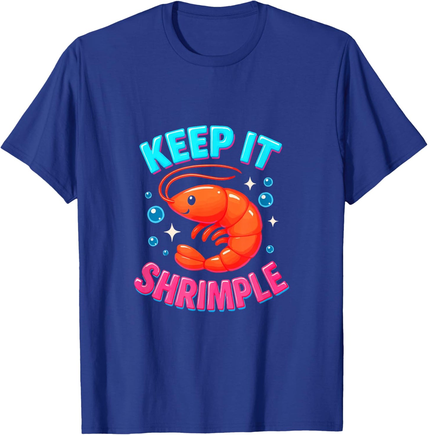 Keep It Shrimple Funny Shrimp Seafood Shellfish Prawn Lover T-Shirt - T-Shirt | Royal