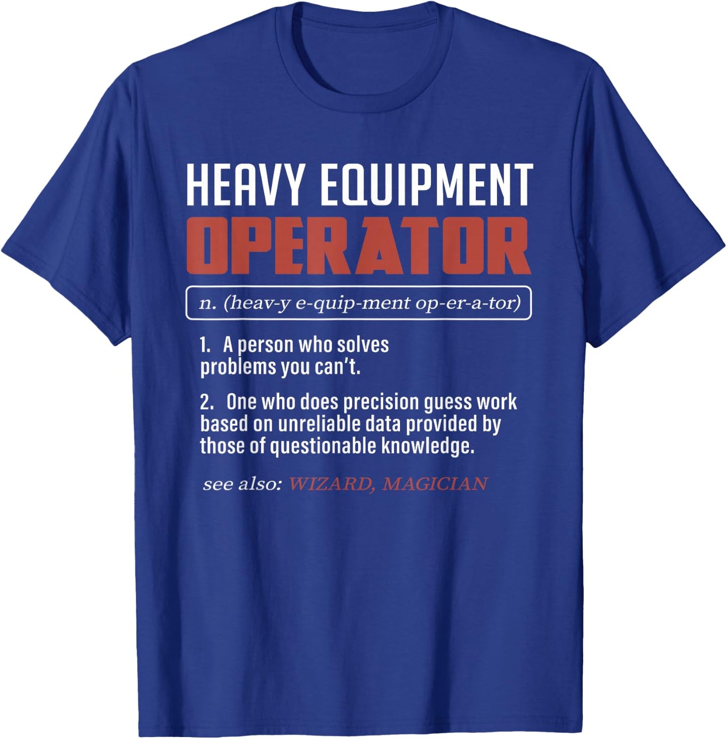 Heavy Equipment Operator Funny Dictionary Definition T-Shirt - T-Shirt | Royal