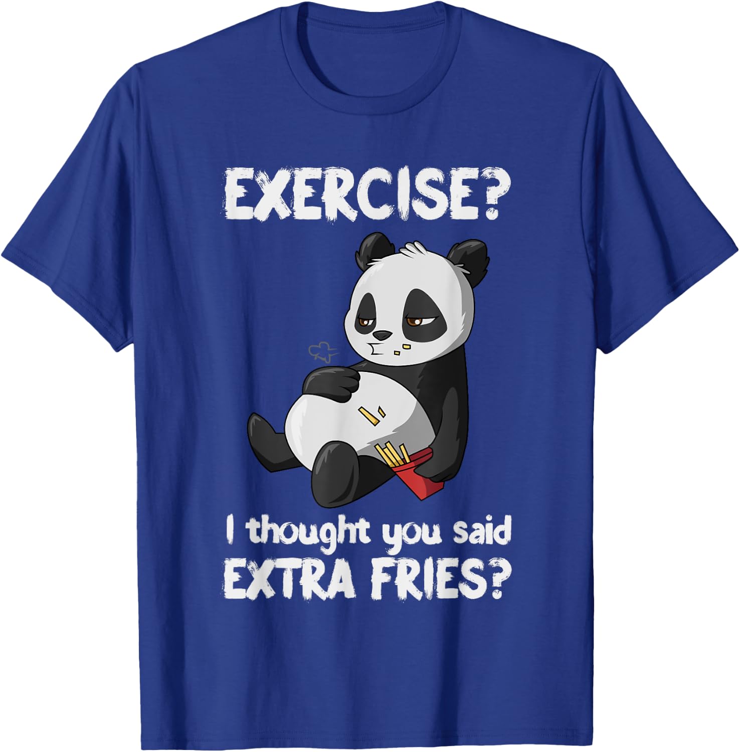 Funny Panda Exercise I Thought You Said Extra Fries T-Shirt - T-Shirt | Royal