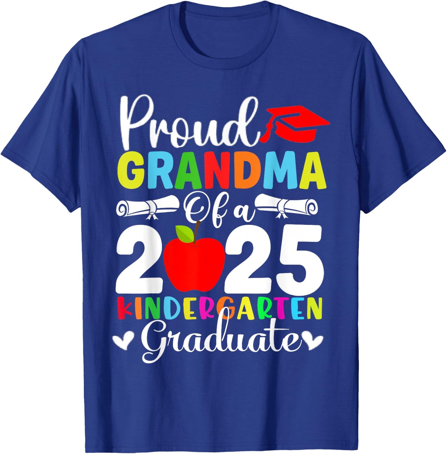 Proud Grandma of A 2025 Kindergarten Graduate Graduation T-Shirt - T-Shirt | Royal