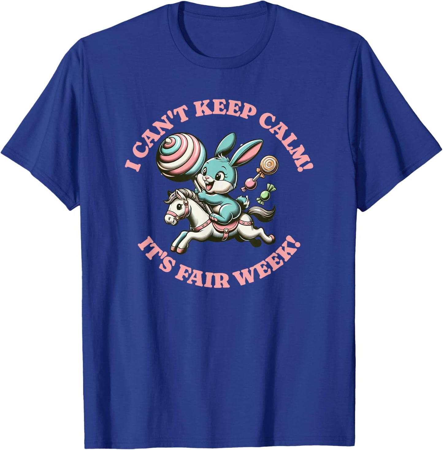 State Fair Bunny Rabbit I can't keep calm it's fair week T-Shirt - T-Shirt | Royal