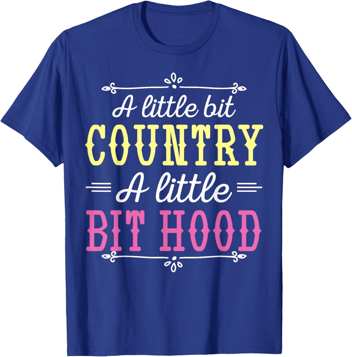 Country Music Fans A Little Bit Country A Little Bit Hood T-Shirt - T-Shirt | Royal