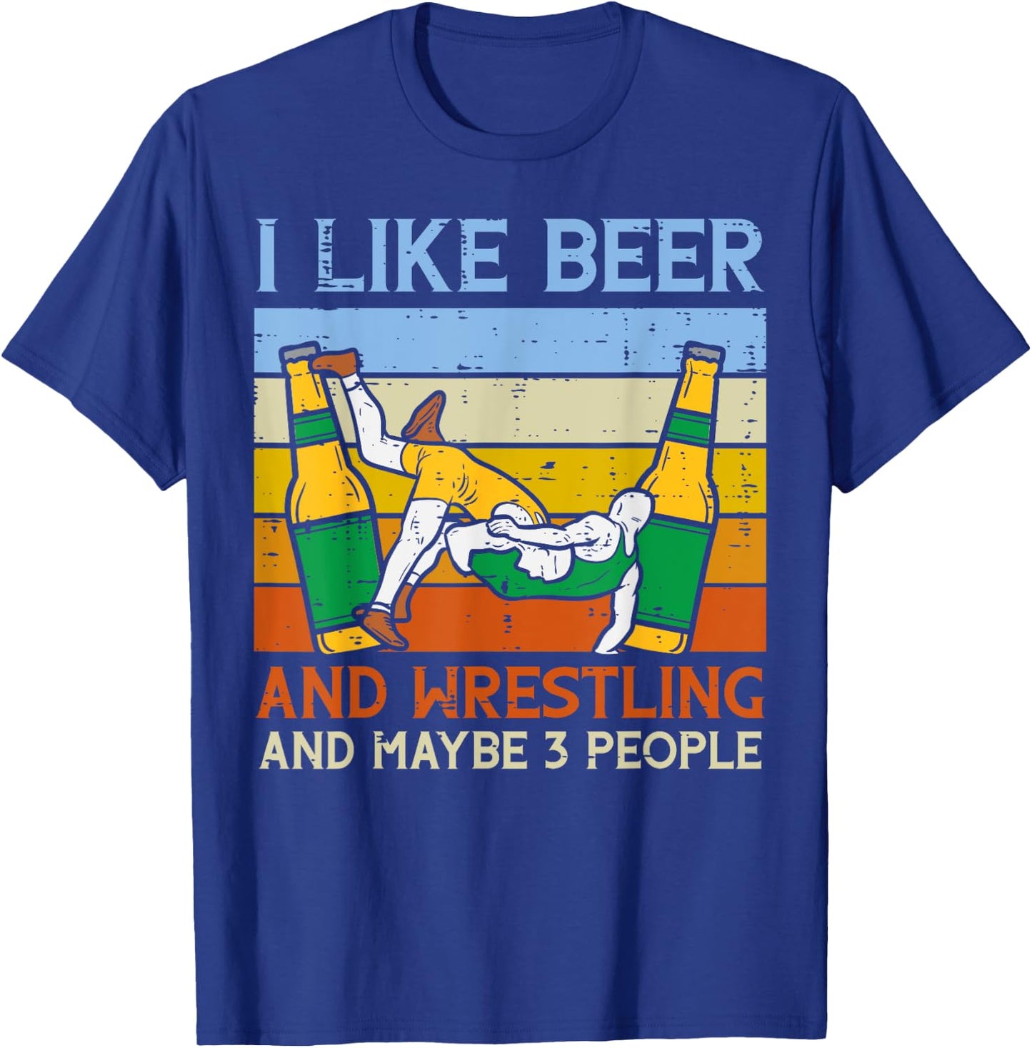 I LIke Wrestling Maybe 3 People Funny Wrestler Dad Papa Men T-Shirt - T-Shirt | Royal