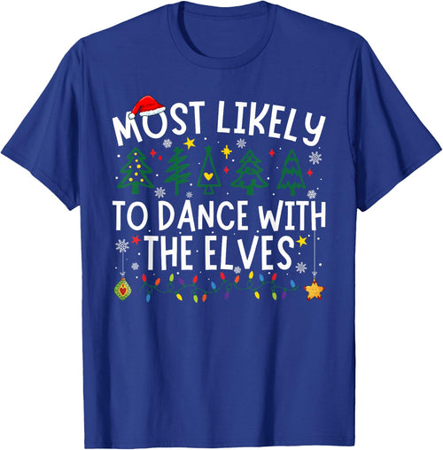 Most Likely To Dance With The Elves Matching Christmas