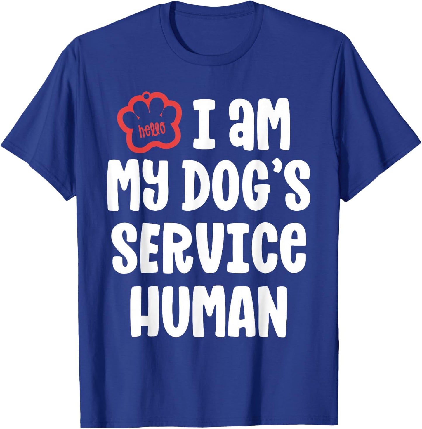 Funny Service Dog Shirt I Am My Dogs Human Gift T-Shirt - T-Shirt | Royal