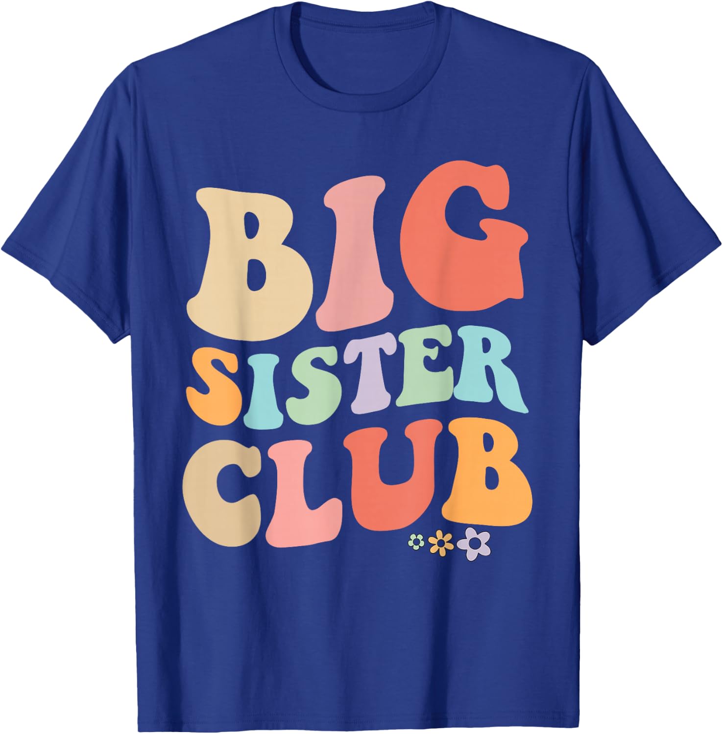 Big Sister Club Retro Graphic – Fun, Colorful Design for Si T-Shirt - T-Shirt | Royal