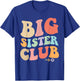 Big Sister Club Retro Graphic – Fun, Colorful Design for Si T-Shirt - T-Shirt | Royal