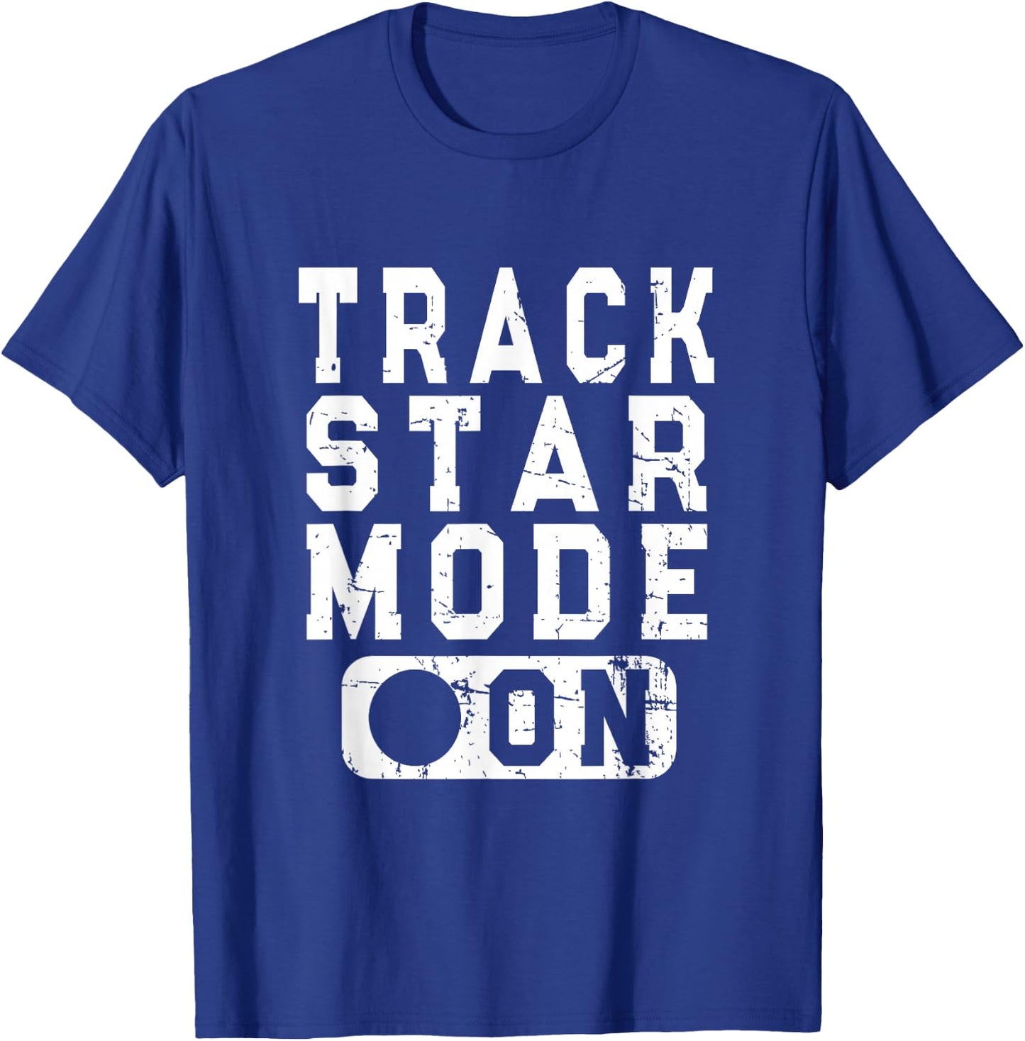 Track Star Mode On - Fun Track & Field Saying T-Shirt - T-Shirt | Royal