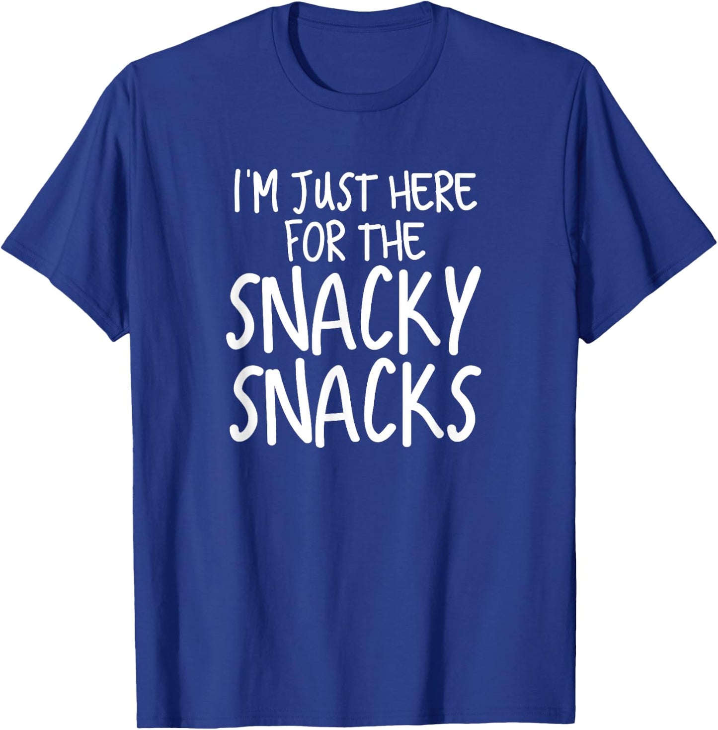 Funny I'm Just Here for the Snacky Snacks Gear T-Shirt - T-Shirt | Royal