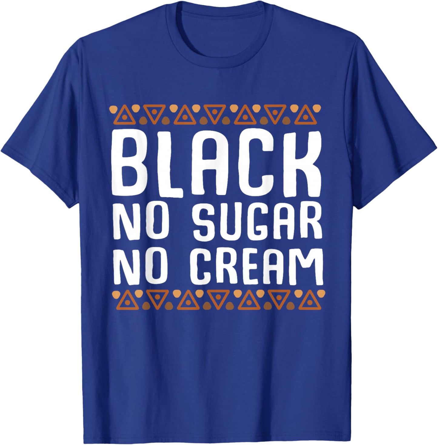 Black No Cream No Sugar Black History Month T-Shirt - T-Shirt | Royal