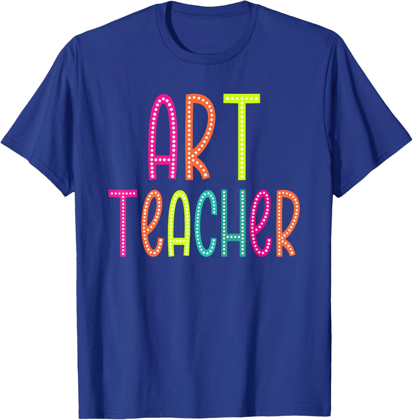 Art Teacher Appreciation Week Back to School Women Men T-Shirt - T-Shirt | Royal