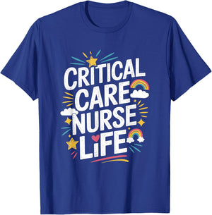 Critical Care Nurse Life, CCRN ICU Intensive Care Nursing T-Shirt - T-Shirt | Royal