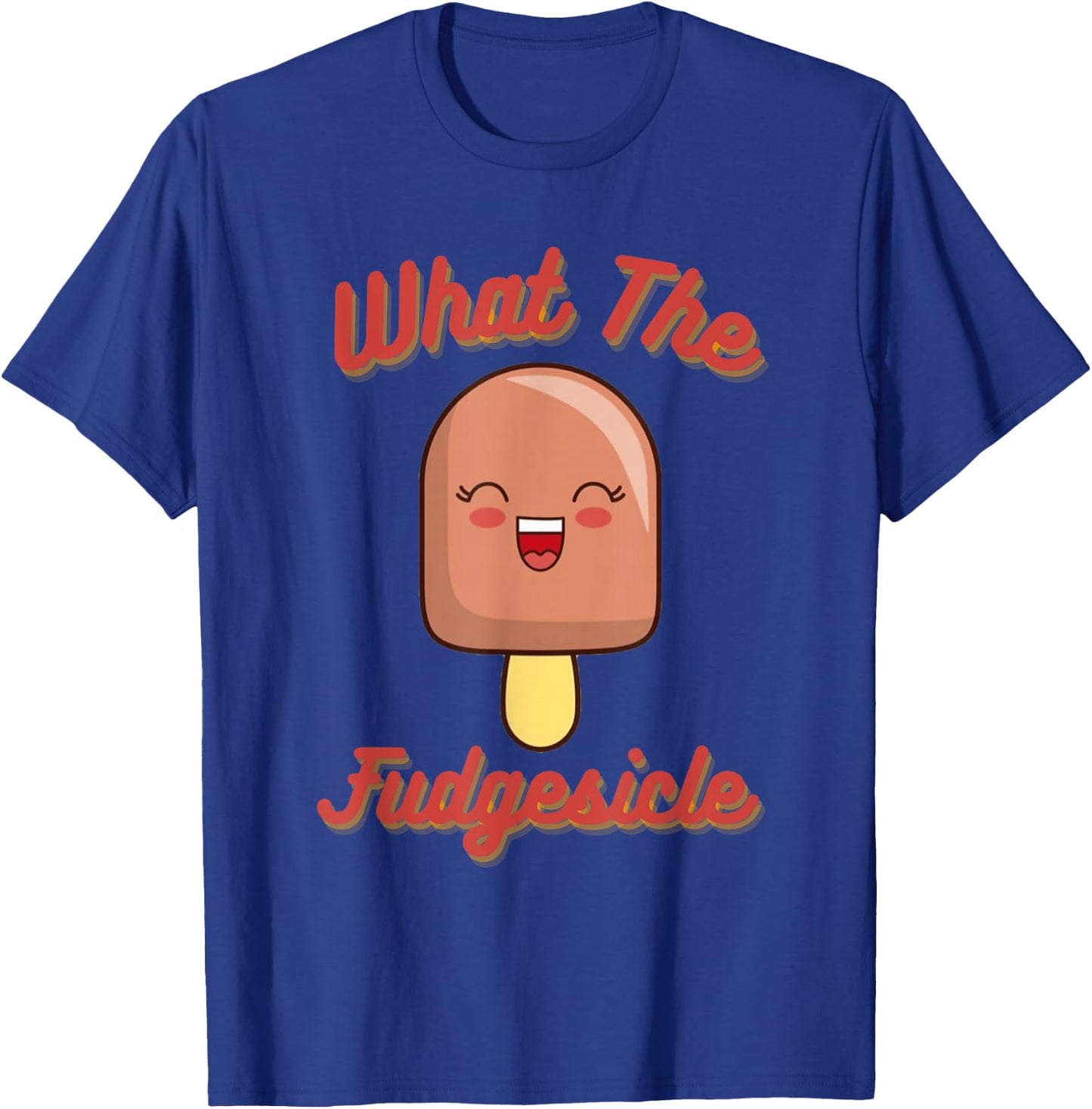 What the Fudgesicle T-Shirt - T-Shirt | Royal