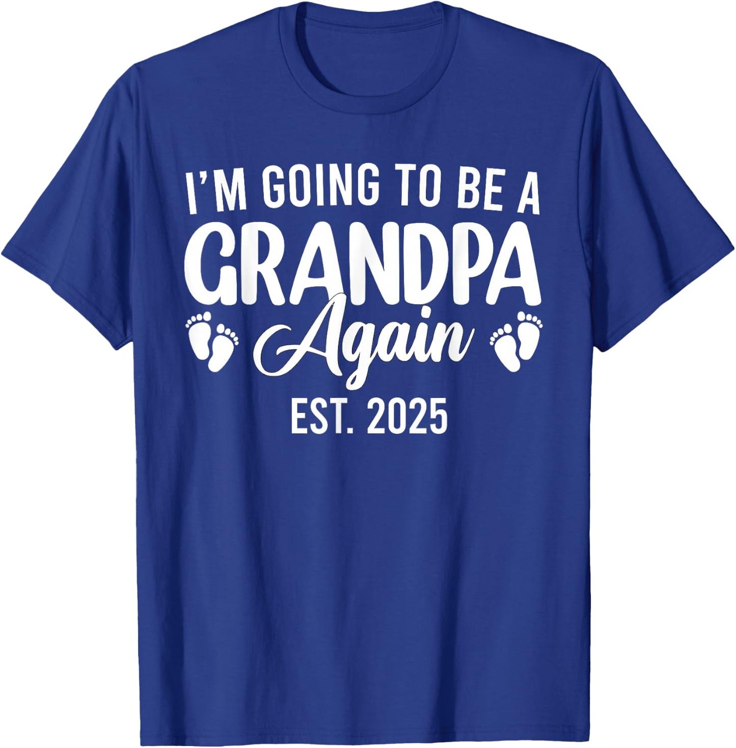 I'm Going to Be A Grandpa Again 2025 Promoted to Grandpa T-Shirt - T-Shirt | Royal