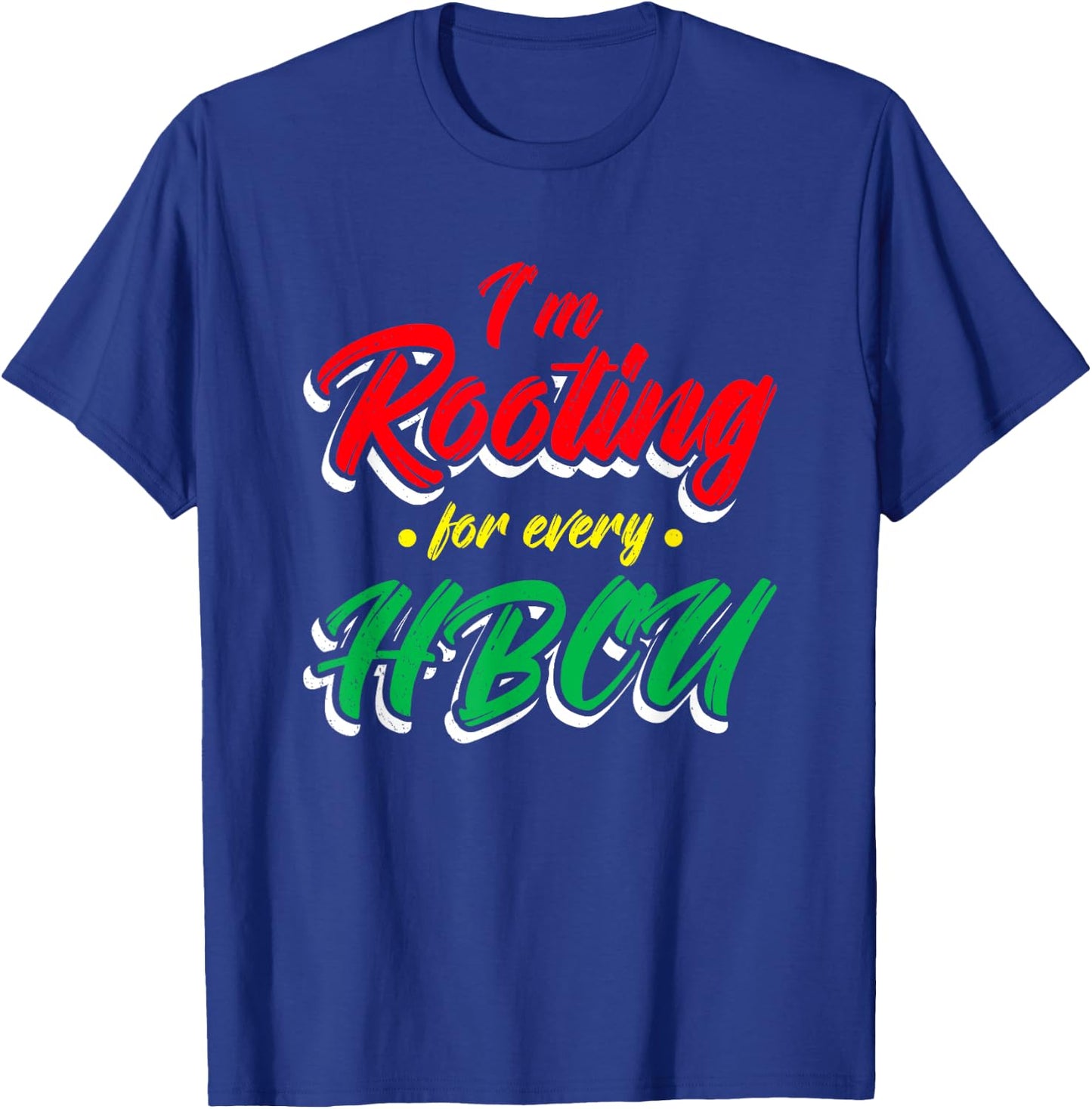 HBCU Black History Month I'm Rooting For Every HBCU T-Shirt - T-Shirt | Royal